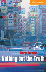 Cambridge English Readers: Nothing but the Truth Level 4